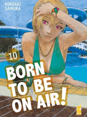 Copertina ufficiale del manga Born to be on Air! Vol. 10 di Hiroaki Samura, edizione italiana Star Comics
